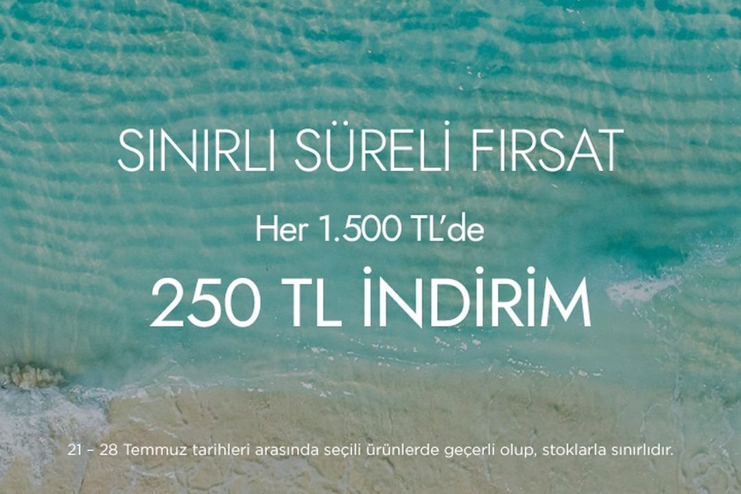 HER 1.500 TL'DE 250 TL İNDİRİM